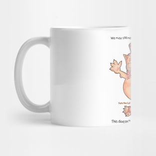 Furlo the Cat. We may need to back off but I still love you funny cat Mug